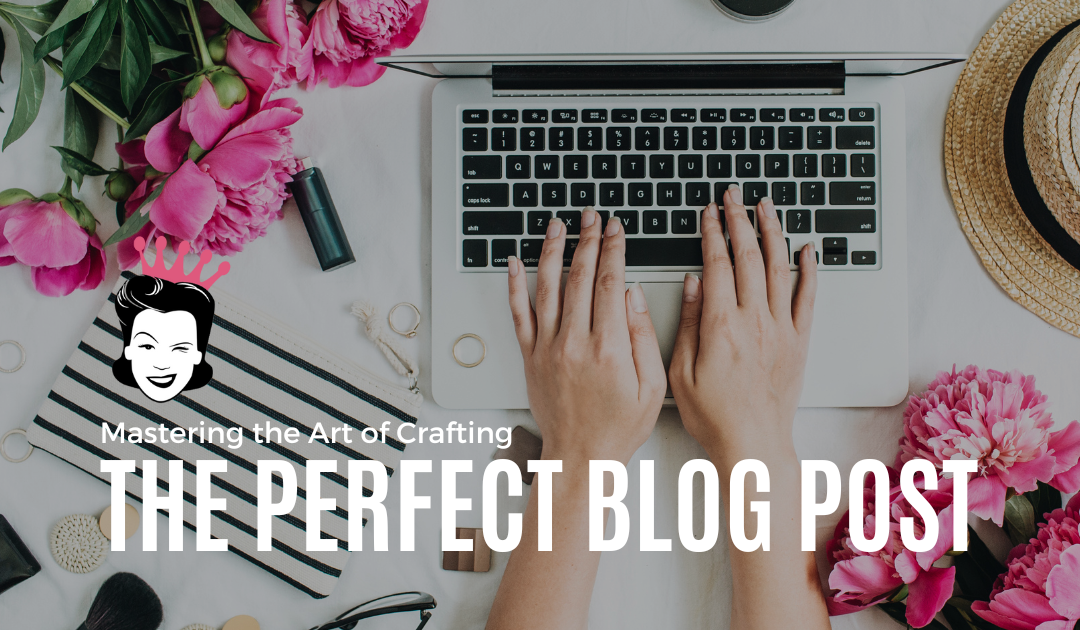 Mastering the Art of Crafting the Perfect Blog Post: A Guide by Queen Bee Media
